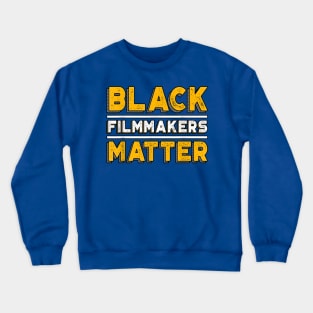 Black Filmmakers Matter Crewneck Sweatshirt